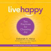 Live Happy by  Deborah K. Heisz audiobook