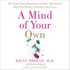 A Mind of Your Own by Kelly Brogan audiobook