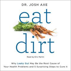 Eat Dirt by Josh Axe audiobook