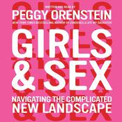 Girls & Sex by  Peggy Orenstein audiobook
