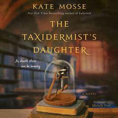 The Taxidermist's Daughter by Kate Mosse audiobook