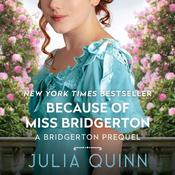 Because of Miss Bridgerton by  Julia Quinn audiobook