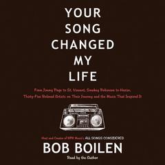 Your Song Changed My Life by Bob Boilen audiobook