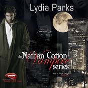 The Nathan Cotton Vampire Series by  Lydia Parks audiobook