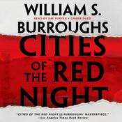 Cities of the Red Night by  William S. Burroughs audiobook