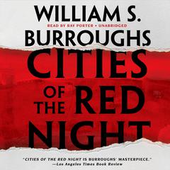 Cities of the Red Night by William S. Burroughs audiobook