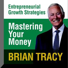 Mastering Your Money by Brian Tracy audiobook