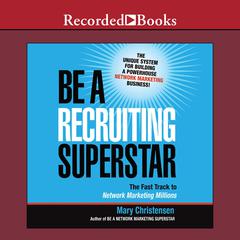 Be a Recruiting Superstar by Mary Christensen audiobook
