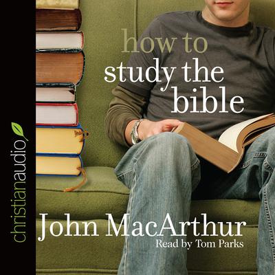 How to Study the Bible by John MacArthur audiobook