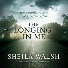 The Longing in Me by Sheila Walsh audiobook