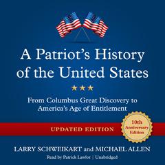 A Patriot’s History of the United States, Updated Edition by Larry Schweikart audiobook