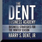 The Dent Business Academy by  Harry S. Dent Jr. audiobook