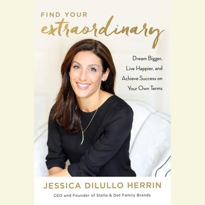 Find Your Extraordinary by Jessica DiLullo Herrin audiobook