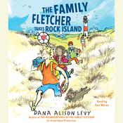 The Family Fletcher Takes Rock Island by  Dana Alison Levy audiobook