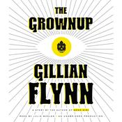 The Grownup by  Gillian Flynn audiobook