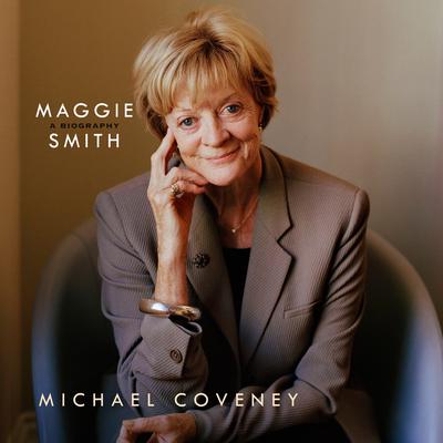 Maggie Smith by Michael Coveney audiobook
