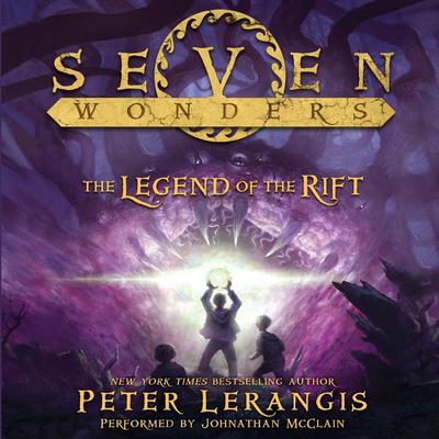 Seven Wonders Book 5: The Legend of the Rift by Peter Lerangis audiobook