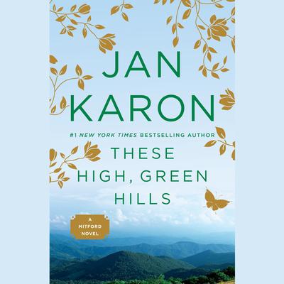 These High, Green Hills by Jan Karon audiobook