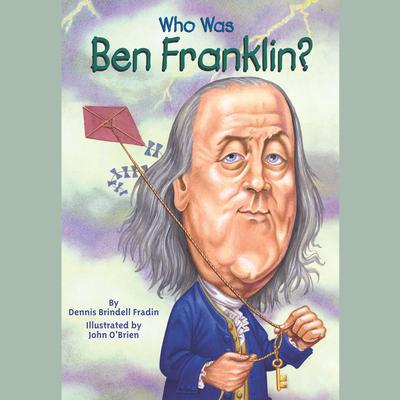 Who Was Ben Franklin? by Dennis Brindell Fradin audiobook