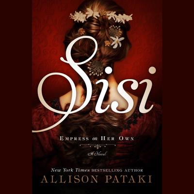Sisi by Allison Pataki audiobook