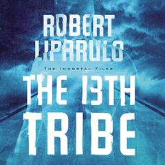 The 13th Tribe by Robert Liparulo audiobook