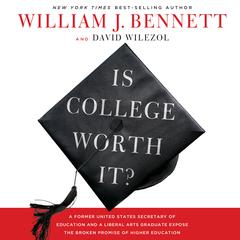 Is College Worth It? by William J. Bennett audiobook