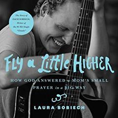 Fly a Little Higher by Laura Sobiech audiobook
