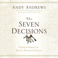 The Seven Decisions by Andy Andrews audiobook