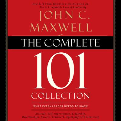 The Complete 101 Collection by John C. Maxwell audiobook