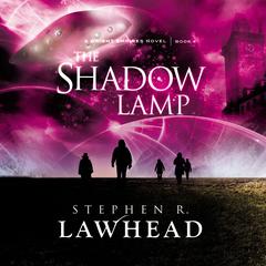 The Shadow Lamp by Stephen R. Lawhead audiobook