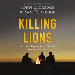 Killing Lions by John Eldredge audiobook