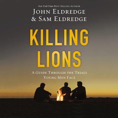 Killing Lions by John Eldredge audiobook