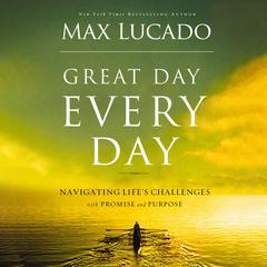 Great Day Every Day by Max Lucado audiobook