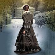 The Headmistress of Rosemere by  Sarah E. Ladd audiobook