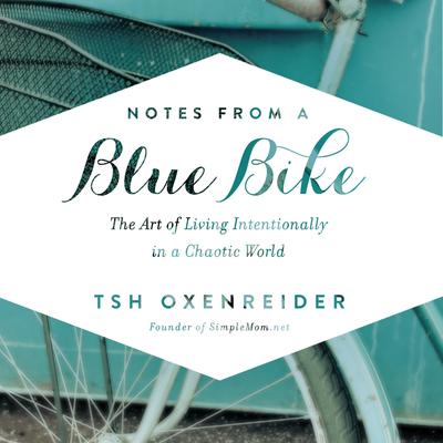Notes from a Blue Bike by Tsh Oxenreider audiobook