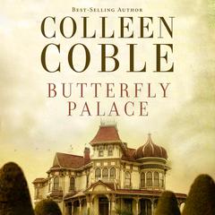 Butterfly Palace by Colleen Coble audiobook