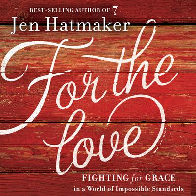 For the Love by Jen Hatmaker audiobook