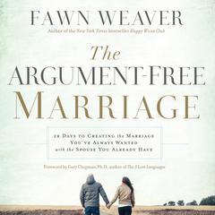 The Argument-Free Marriage by Fawn Weaver audiobook