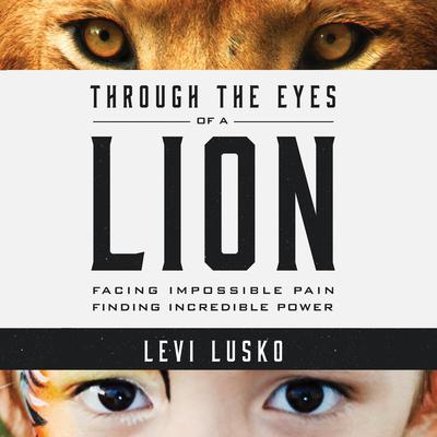 Through the Eyes of a Lion by Levi Lusko audiobook