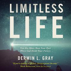 Limitless Life by Derwin L. Gray audiobook