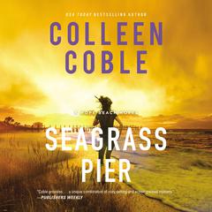 Seagrass Pier by Colleen Coble audiobook
