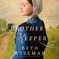 Her Brother's Keeper by Beth Wiseman audiobook