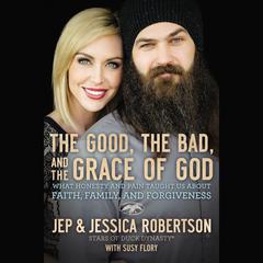 The Good, The Bad, and the Grace of God by Jessica Robertson audiobook