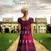 The Heiress of Winterwood by  Sarah Ladd audiobook