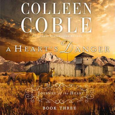 A Heart's Danger by Colleen Coble audiobook