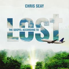 The Gospel According to Lost by Chris Seay audiobook