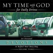 My Time with God for Daily Drives: Vol. 3 by  Thomas Nelson Publishers audiobook