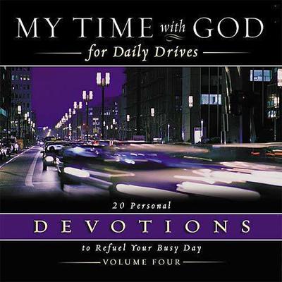 My Time with God for Daily Drives: Vol. 4 by Thomas Nelson Publishers  audiobook