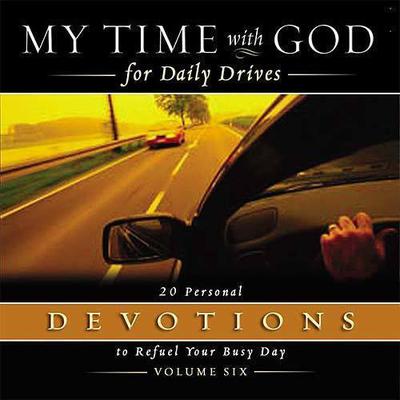 My Time with God for Daily Drives: Vol. 6 by Thomas Nelson Publishers  audiobook