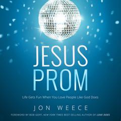 Jesus Prom by John Weece audiobook